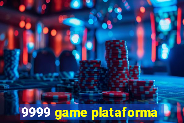 9999 game plataforma